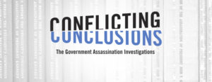 Conflicting Conclusions: The Government Assassination Investigations. The words conflicting and conclusions diverge from each other over the subheading and in front of a white background.