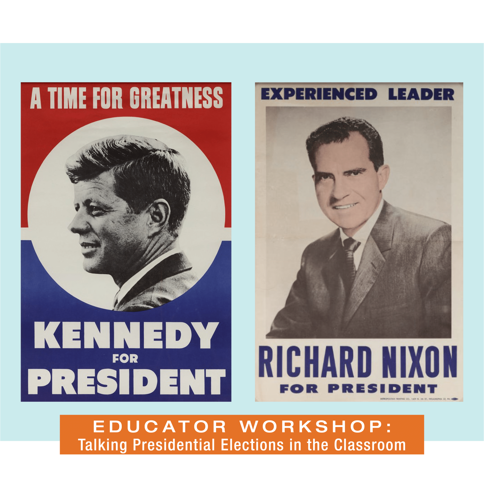 1960 election posters Kennedy and Nixon for professional development event